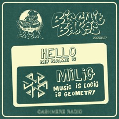 Cashmere Radio ✹ Biscuit Bakes w/ MILIG ✹ 27 Mar. 2025 [LABEL SPECIAL]