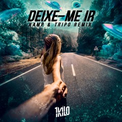 1Kilo - Deixe - Me Ir (KAMP & Tripo Remix Oficial)FREE DOWNLOAD