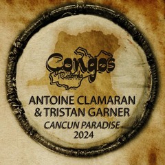 Antoine Clamaran & Tristan Garner - Cancun Paradise (Antho Decks Remix)