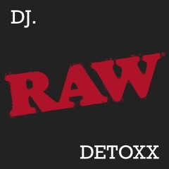RAW MIX - DJ. DETOXX