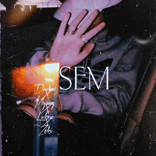 Sem - Ft. Mojaang x Lukeii x Zeki (2025)