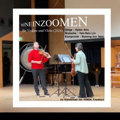 Hineinzoomen für Violin und Viola (2023/2024) - Byeong-Jun Nam