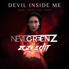 [FREE DL] KSHMR & KAAZE feat. Karra - Devil Inside Me (Nevil Greenz 2021 Edit)
