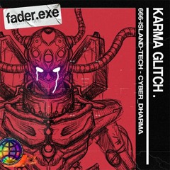 Fader.exe - Karma Glitch