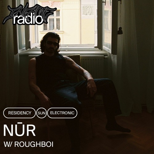 nūr w/ Roughboi