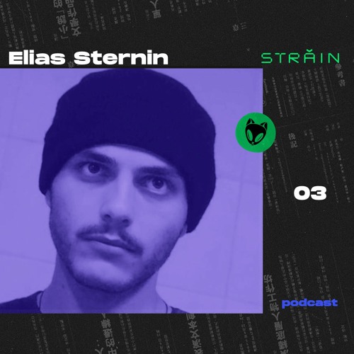 Străin Podcast #3 by Elias Sternin.