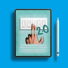 FLIPP the Switch 2.0: Mastering Executive Function Skills from School to Adult Life for Student