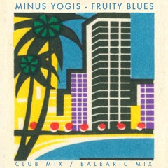 Minus Yogis - Fruity Blues (Balearic Mix)