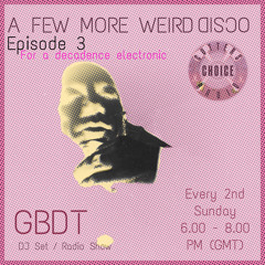 GBDT - A Few More Weird Disco #3 ( For A Decadence Electronic)
