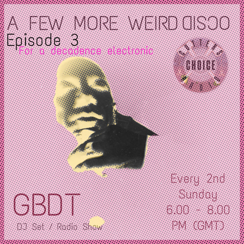GBDT - A Few More Weird Disco #3 ( For A Decadence Electronic)