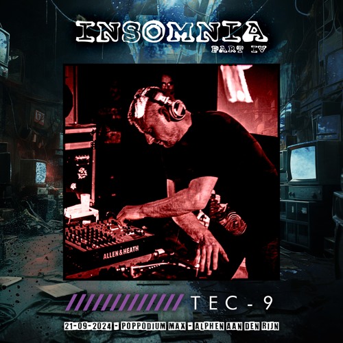 Insomnia part IV - Tec-9