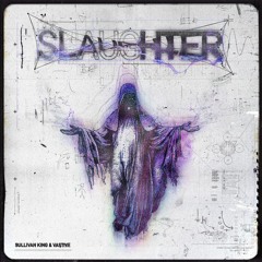 Sullivan King & Vastive - Slaughter