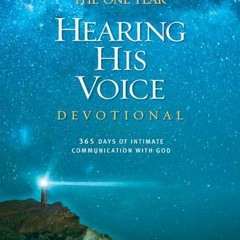 [Read] PDF EBOOK EPUB KINDLE The One Year Hearing His Voice Devotional: 365 Days of I