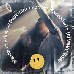 Perfect (Exceeder) (KIMMIC Edit)