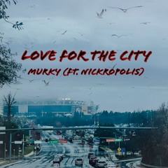 Love for the city (ft. Nickropolis)