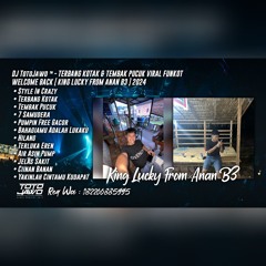DJ TotoJawo ™ - '' TERBANG KOTAK & TEMBAK PUCUK '' FUNKOT WELCOME BACK [ KING LUCKY & ANAN B3 ] 2024