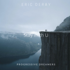 Eric Deray - Stay With U [Progressive Dreamers Records]