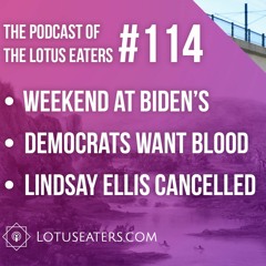 The Podcast of the Lotus Eaters #114