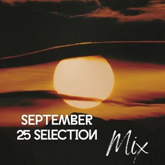 September 25 Selection Mix