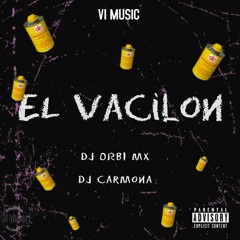 EL Vacilon - DJ Orbi Mx  FT DJ Carmona  Cumbiaton 2021