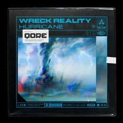 Wreck Reality - Hurricane | QORE