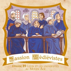 Épisode 89 - Léon et les universités au Moyen Âge