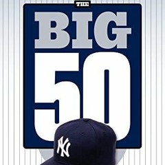 [READ DOWNLOAD] The Big 50: New York Yankees