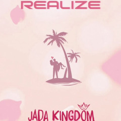 Jada Kingdom - Realize
