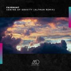 FREE DOWNLOAD: Fairmont - Centre Of Gravity (Altman Remix) [Melodic Deep]