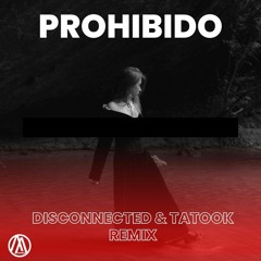 KICKZOLOGO - Prohibido (Disconnected & Tatook REMIX)