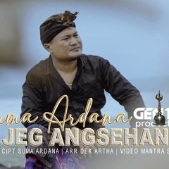 JEG ANGSEHANG - SUMA ARDANA