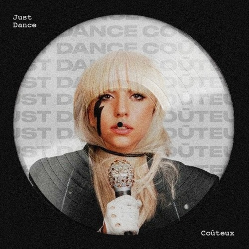 JUST DANCE (COÛTEUX EDIT)