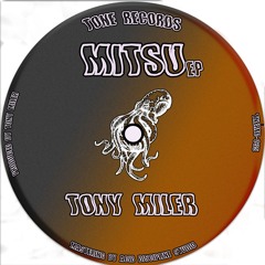 Tony Miler - Mitsu EP [TNEREC-035]