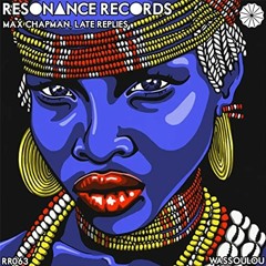 Wassoulou - Max Chapman, Late Replies