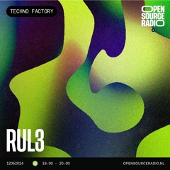 RUL3 - Techno Factory OSR Takeover 240512