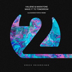 HALIENE & Maratone - Make It To Tomorrow (Alexander Popov Extended Remix)