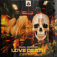 Dual Damage - Love Death (Nutkix Kick Edit) FREE DOWNLOAD