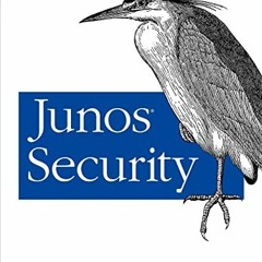 GET [EPUB KINDLE PDF EBOOK] Junos Security: A Guide to Junos for the SRX Services Gat