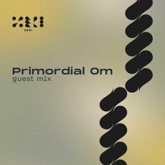 Primordial Om For Xeri Collective