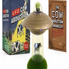 Read F.R.E.E [Book] UFO Cow Abduction: Beam Up Your Bovine (With Light and Sound) (RP Minis)