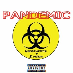 D'vision feat. Gho$twriter - Pandemic - Produced by Santos Santana