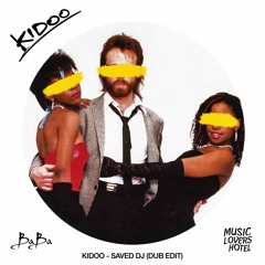 Kidoo - Saved DJ (Dub Edit)