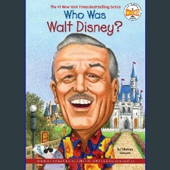 *DOWNLOAD$$ 📚 Who Was Walt Disney? 'Full_Pages'