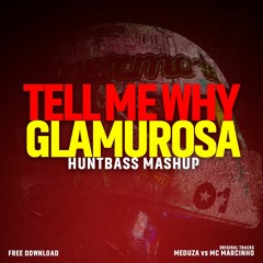 Meduza X Mc Marcinho - Tell Me Glamurosa (Huntbass Mashup)