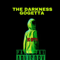 GOGETAA~ DARKNESS
