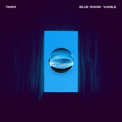 BLUE ROOM / VIABLE - OUT NOW