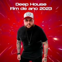 Deep House - AS MELHORES - Fim de ano 2023