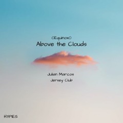 0Equinox0 - Above The Clouds (Jersey Remix)