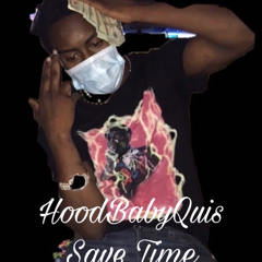 HoodBabyQuis Save Time