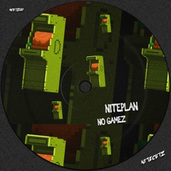 Niteplan - No Gamez (Out Now)
